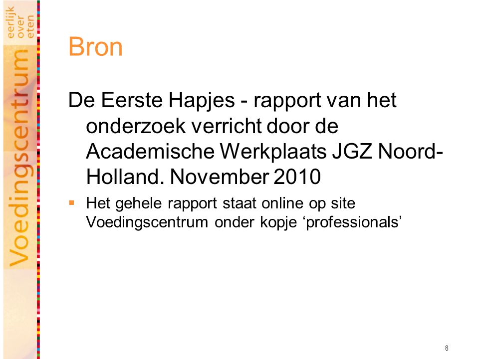 Bron De Eerste Hapjes - rapport van het onderzoek verricht door de Academische Werkplaats JGZ Noord-Holland. November