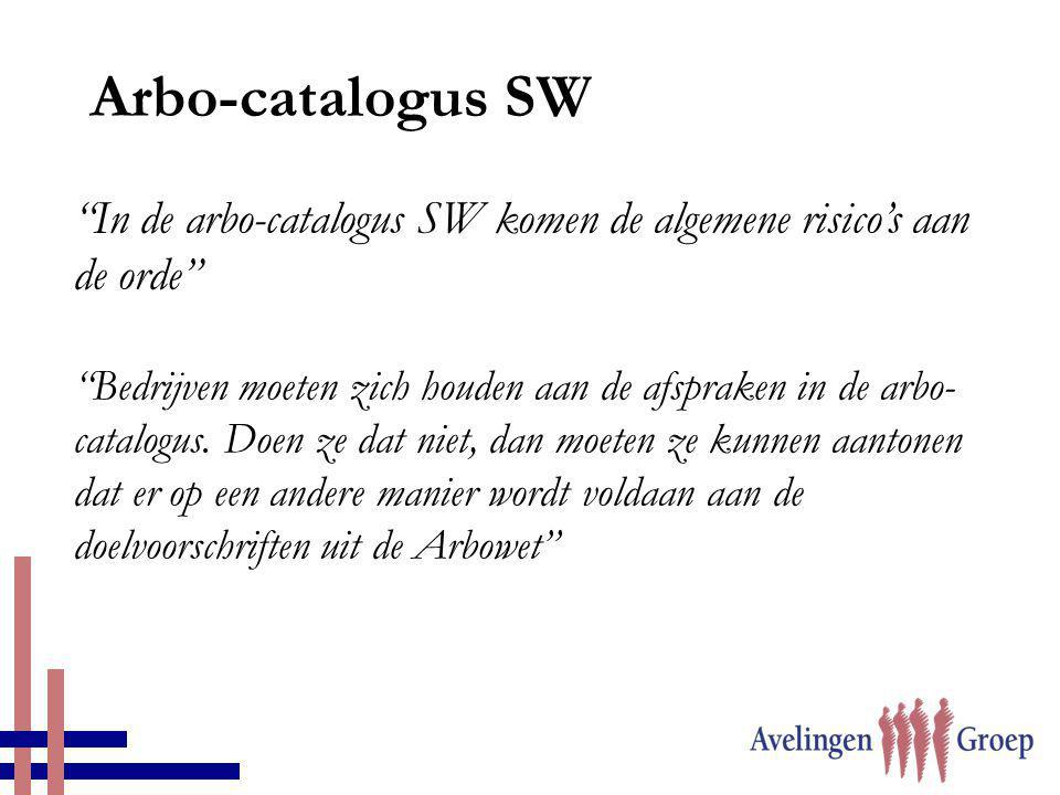 Arbo-catalogus SW In de arbo-catalogus SW komen de algemene risico’s aan de orde