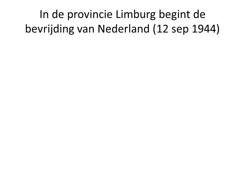 In de provincie Limburg begint de bevrijding van Nederland (12 sep 1944)