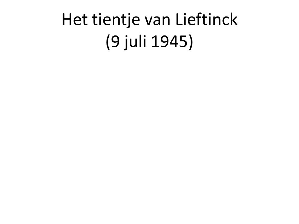 Het tientje van Lieftinck (9 juli 1945)