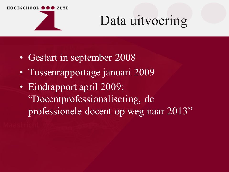 Data uitvoering Gestart in september 2008