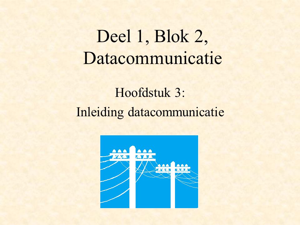 Deel 1, Blok 2, Datacommunicatie