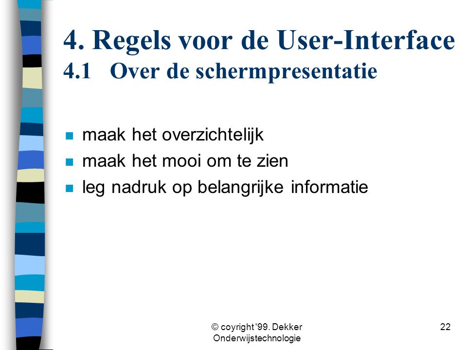 4. Regels voor de User-Interface 4.1 Over de schermpresentatie