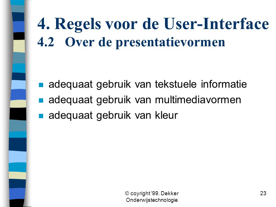 4. Regels voor de User-Interface 4.2 Over de presentatievormen