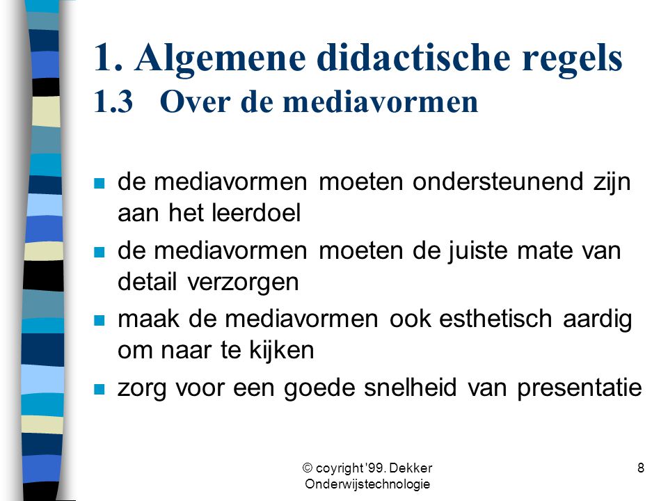 1. Algemene didactische regels 1.3 Over de mediavormen