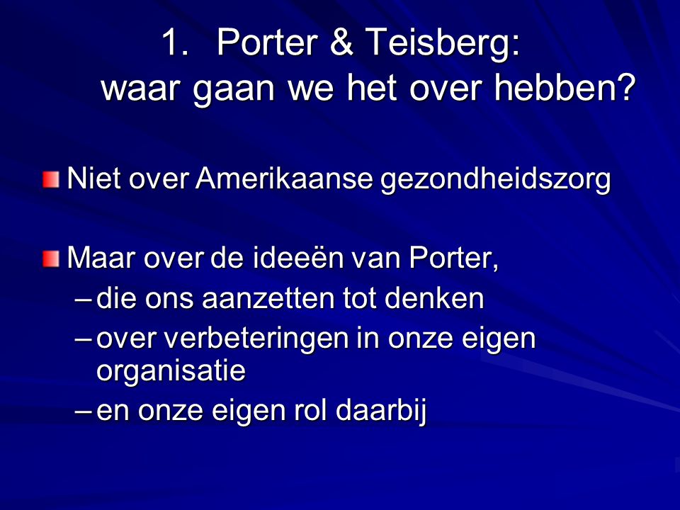 Porter & Teisberg: waar gaan we het over hebben