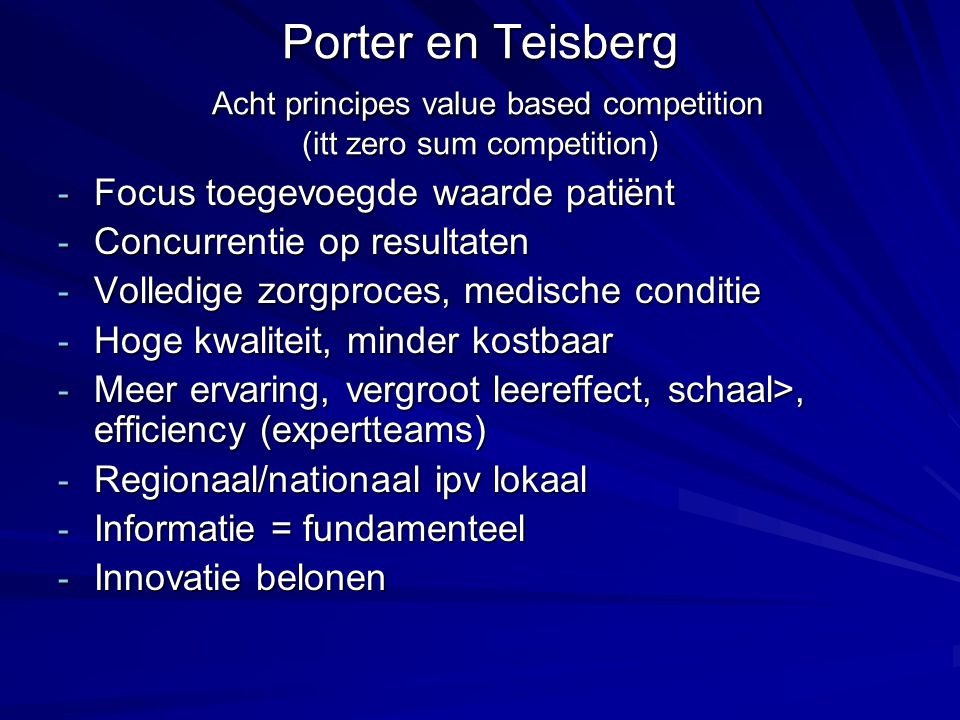 Porter en Teisberg Acht principes value based competition (itt zero sum competition)