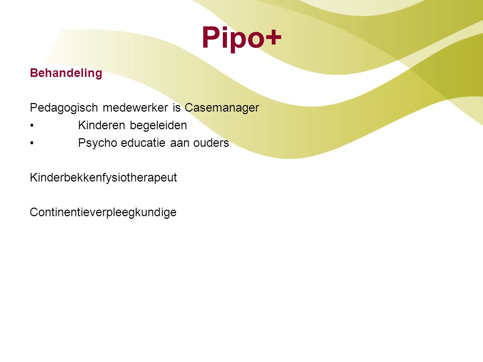 Pipo+ Behandeling Pedagogisch medewerker is Casemanager