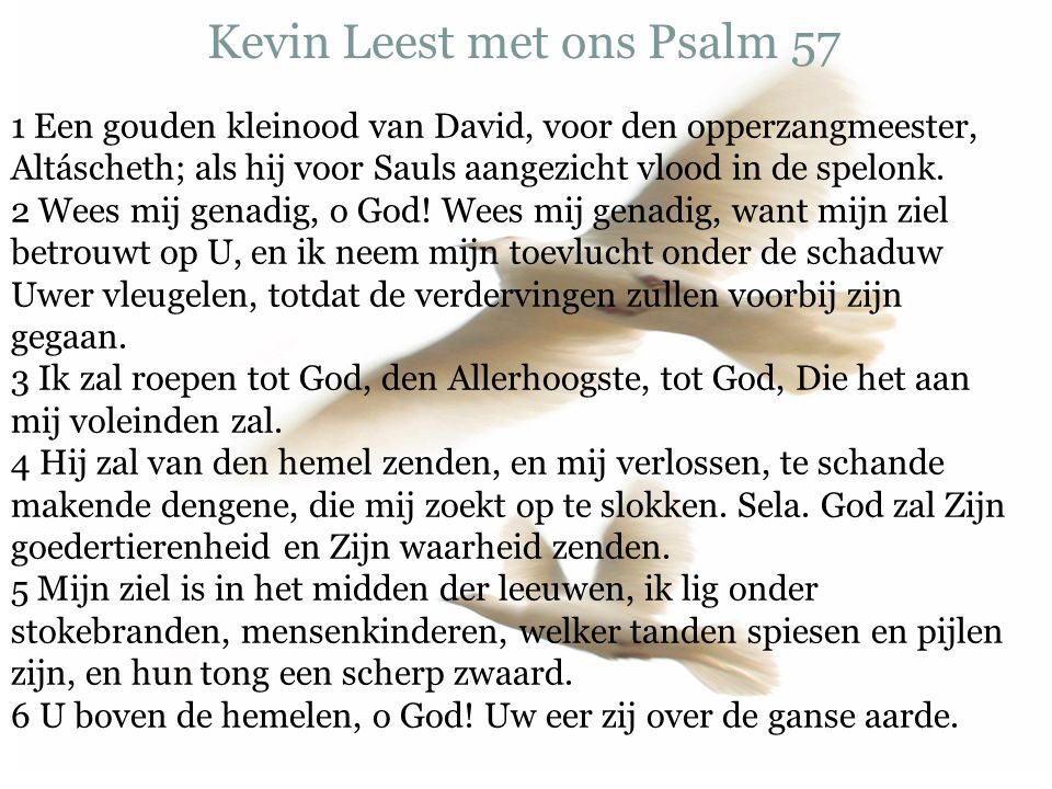 Kevin Leest met ons Psalm 57