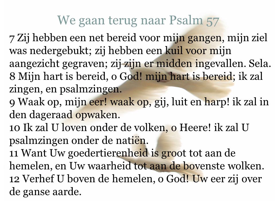 We gaan terug naar Psalm 57