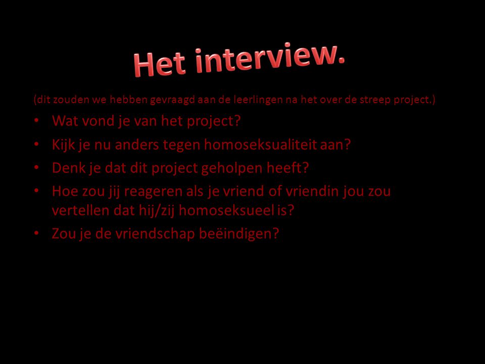 Het interview. Wat vond je van het project