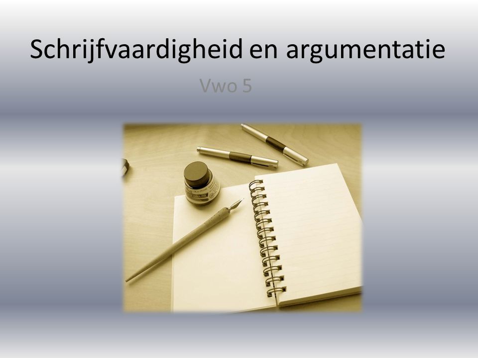 Schrijfvaardigheid en argumentatie