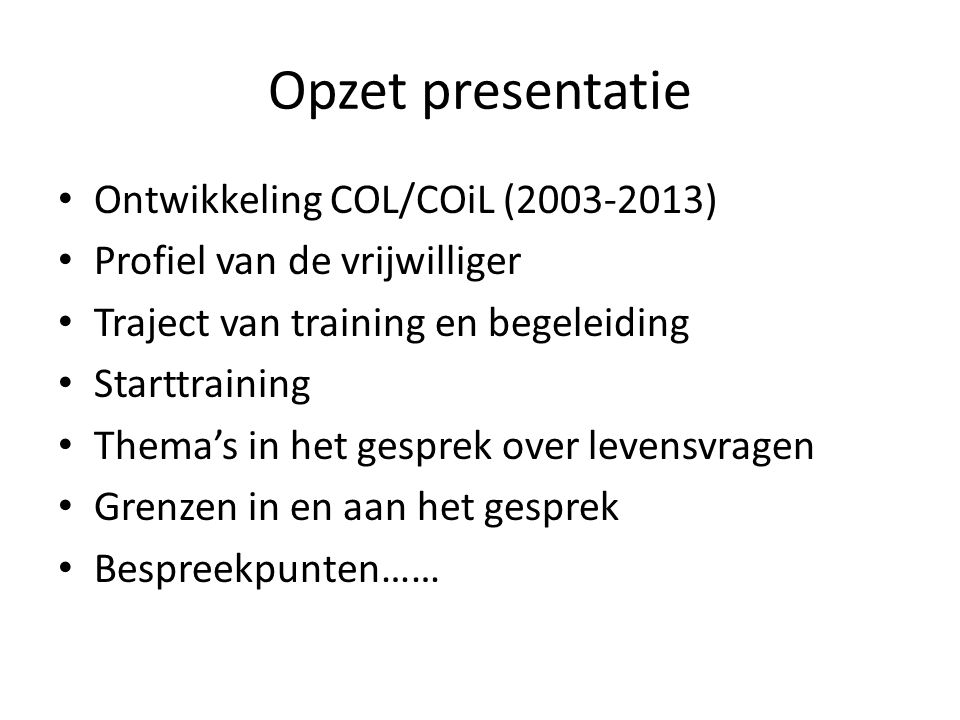 Opzet presentatie Ontwikkeling COL/COiL ( )
