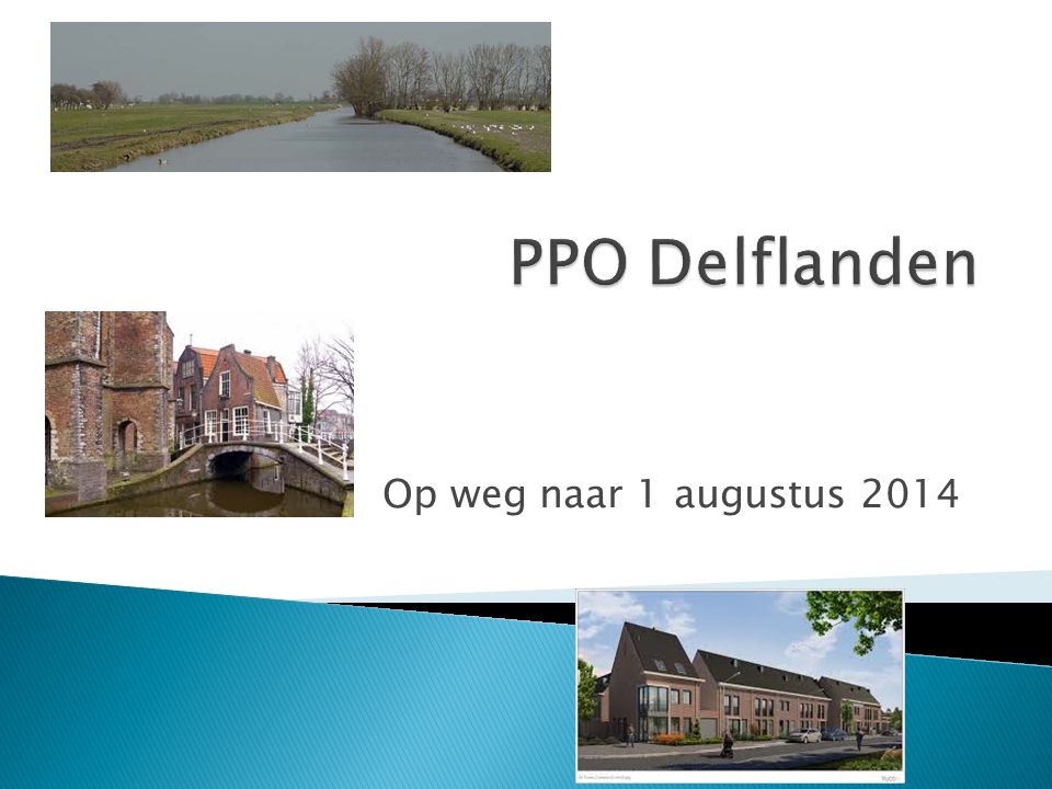 PPO Delflanden Op weg naar 1 augustus 2014