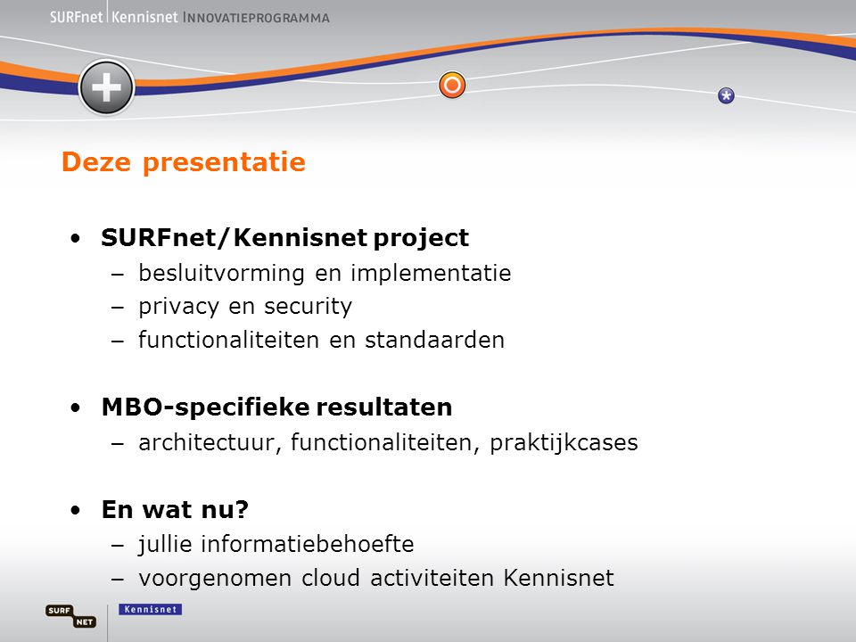 Deze presentatie SURFnet/Kennisnet project MBO-specifieke resultaten