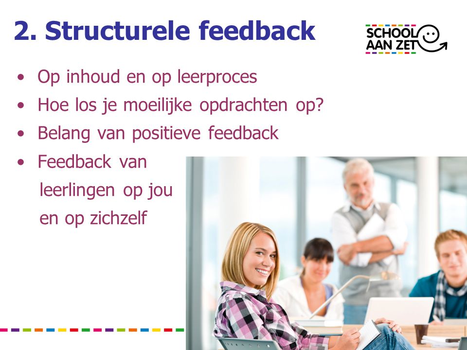 2. Structurele feedback Op inhoud en op leerproces