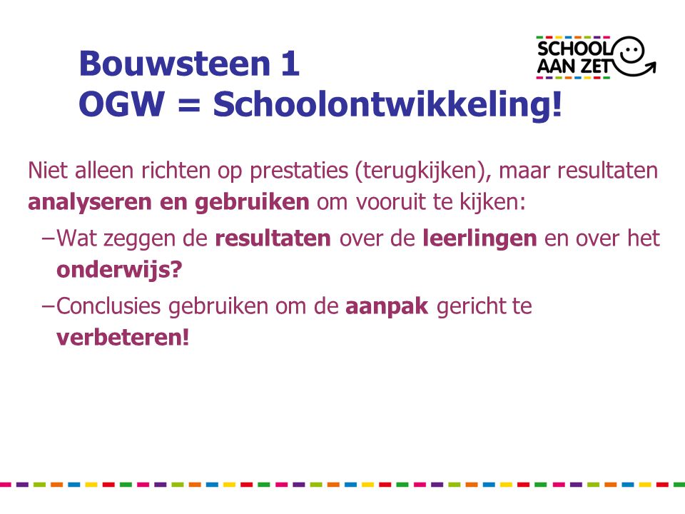 Bouwsteen 1 OGW = Schoolontwikkeling!