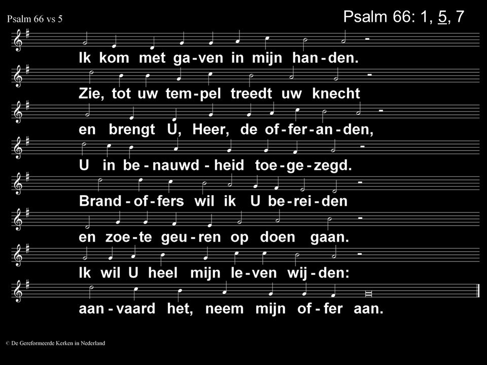 Psalm 66: 1, 5, 7
