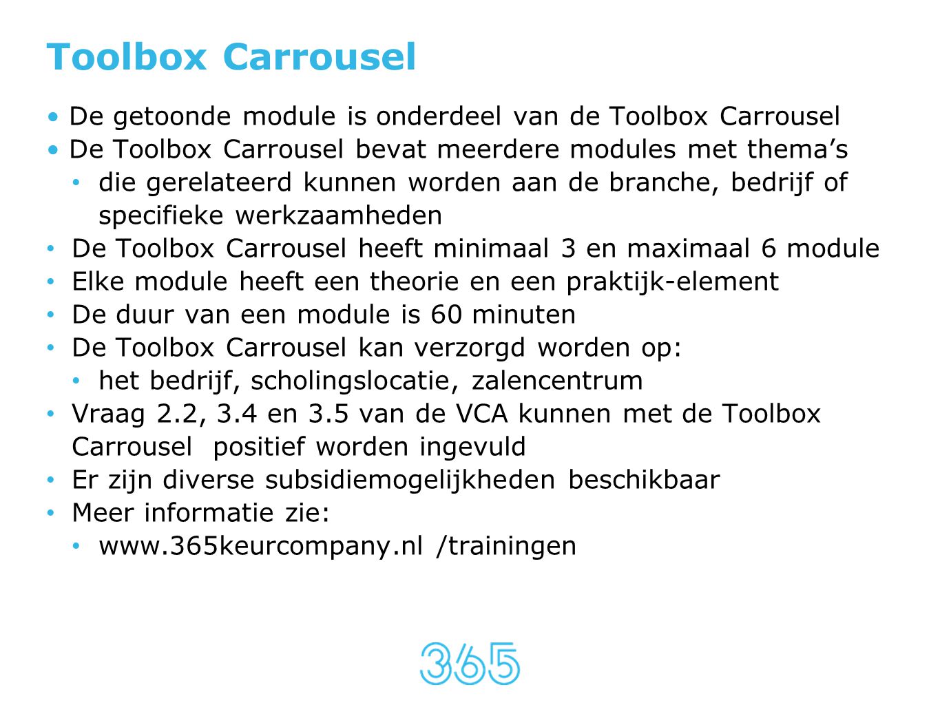 Toolbox Carrousel De getoonde module is onderdeel van de Toolbox Carrousel. De Toolbox Carrousel bevat meerdere modules met thema’s.