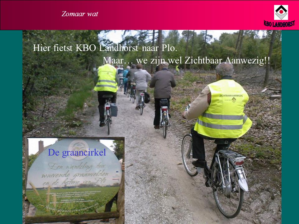 KBO Landhorst Hier fietst KBO Landhorst naar Plo.