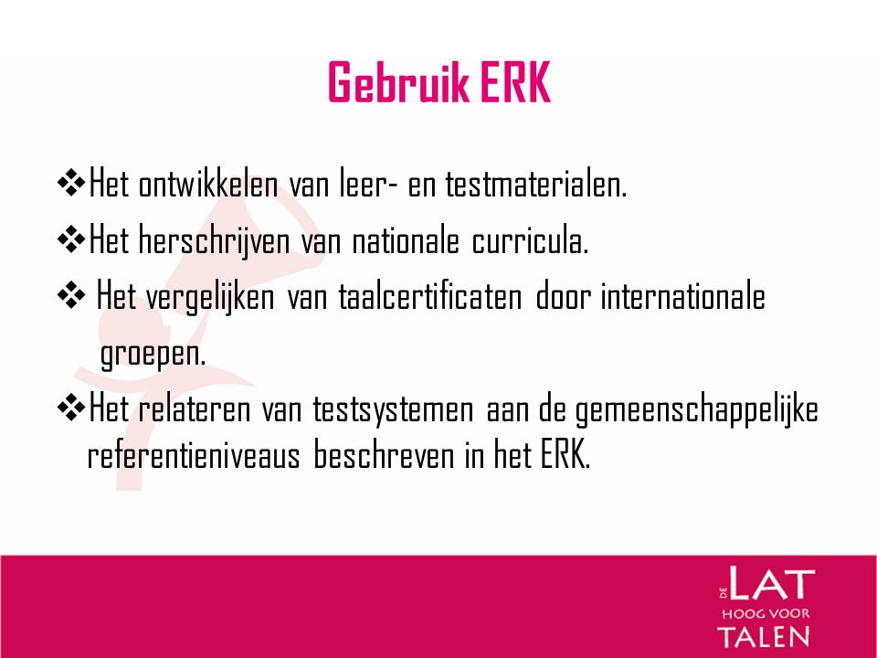 Gebruik ERK Het ontwikkelen van leer- en testmaterialen.