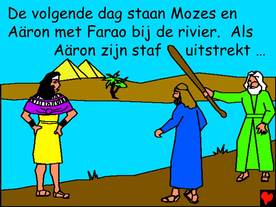 De volgende dag staan Mozes en Aäron met Farao bij de rivier. Als