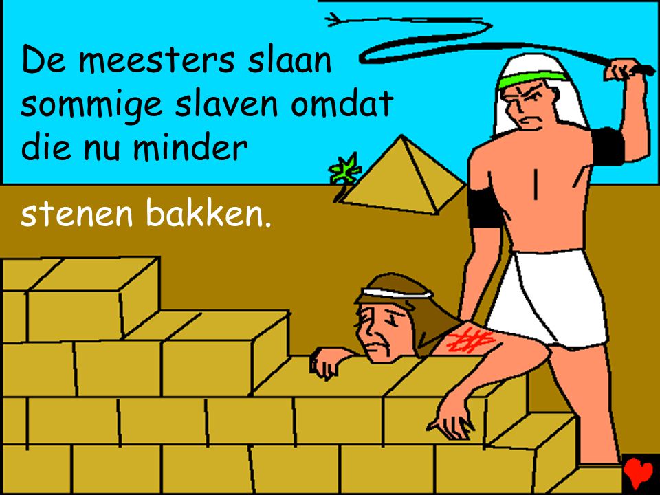 De meesters slaan sommige slaven omdat die nu minder stenen bakken.