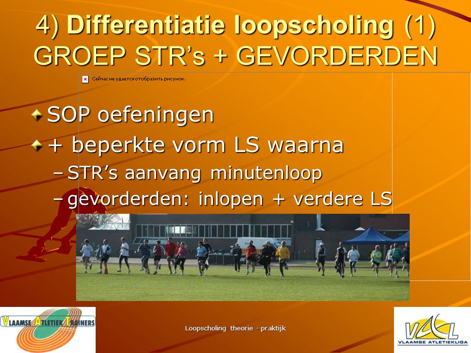 4) Differentiatie loopscholing (1) GROEP STR’s + GEVORDERDEN