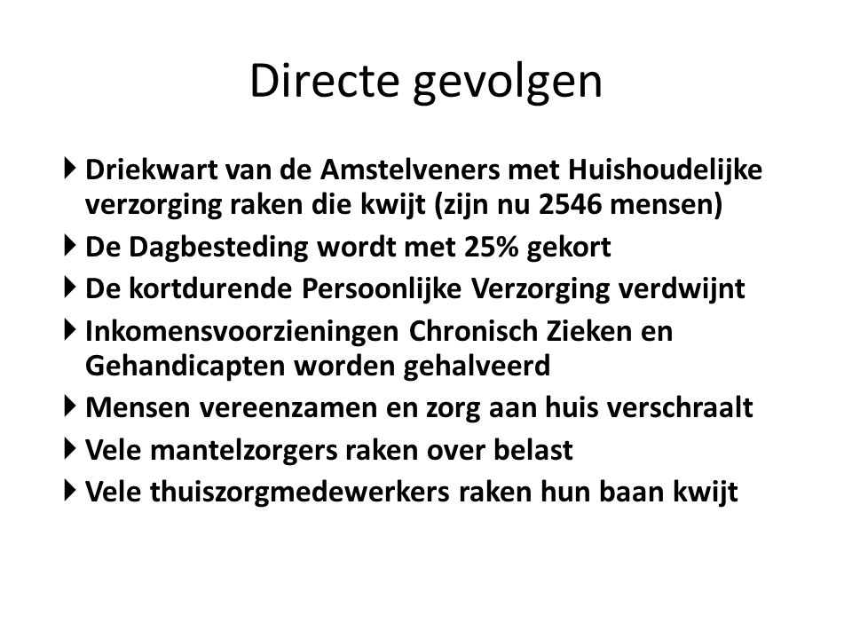 Directe gevolgen Driekwart van de Amstelveners met Huishoudelijke verzorging raken die kwijt (zijn nu 2546 mensen)
