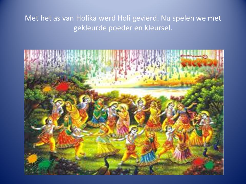 Met het as van Holika werd Holi gevierd