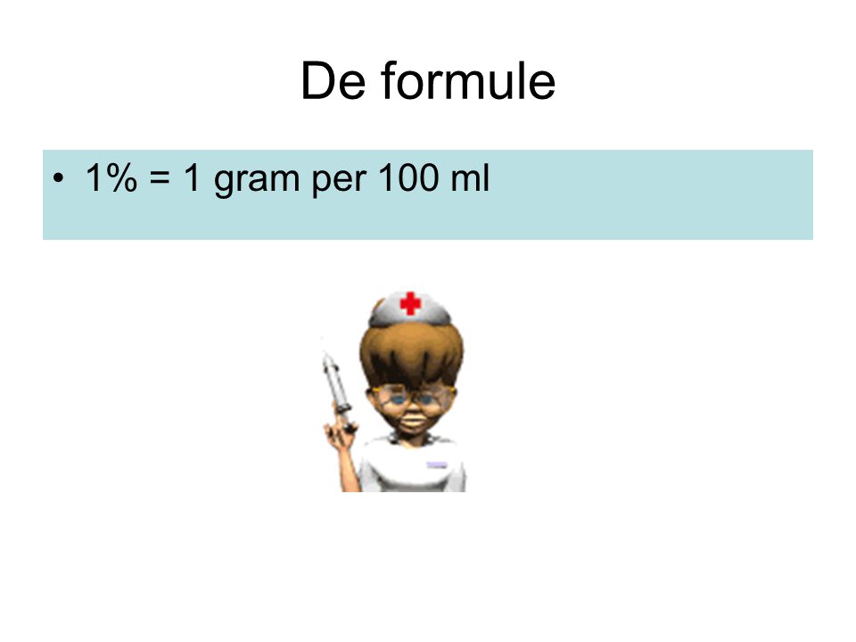 De formule 1% = 1 gram per 100 ml