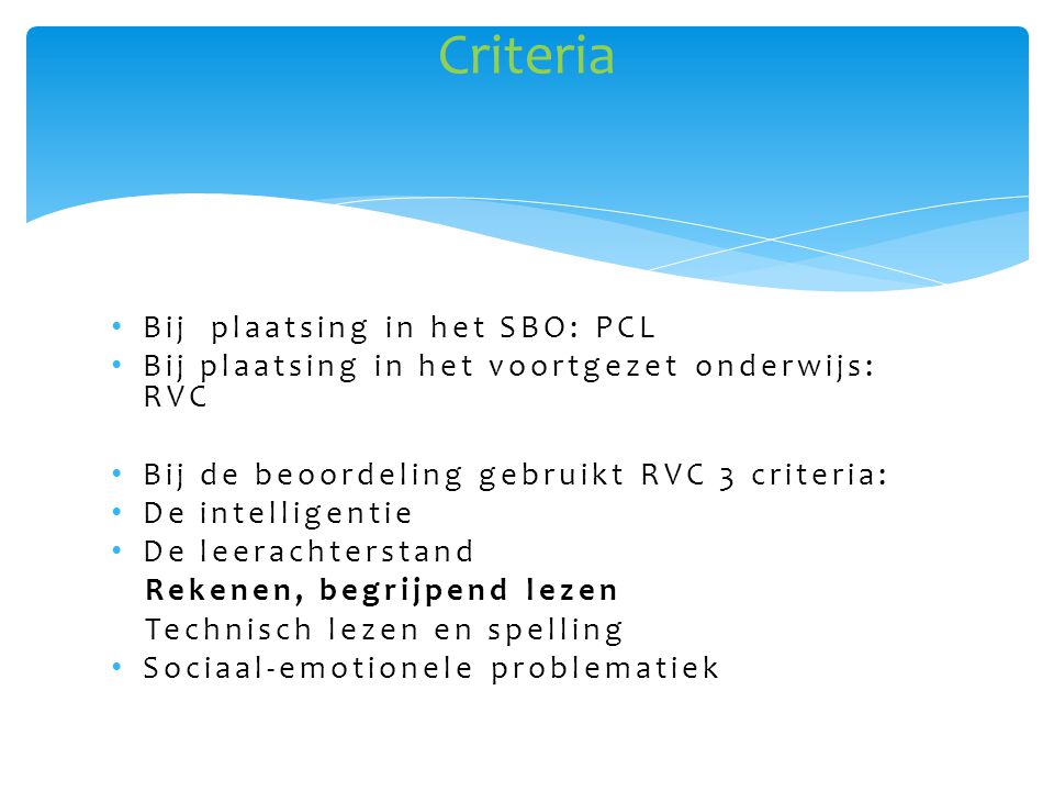 Criteria Bij plaatsing in het SBO: PCL