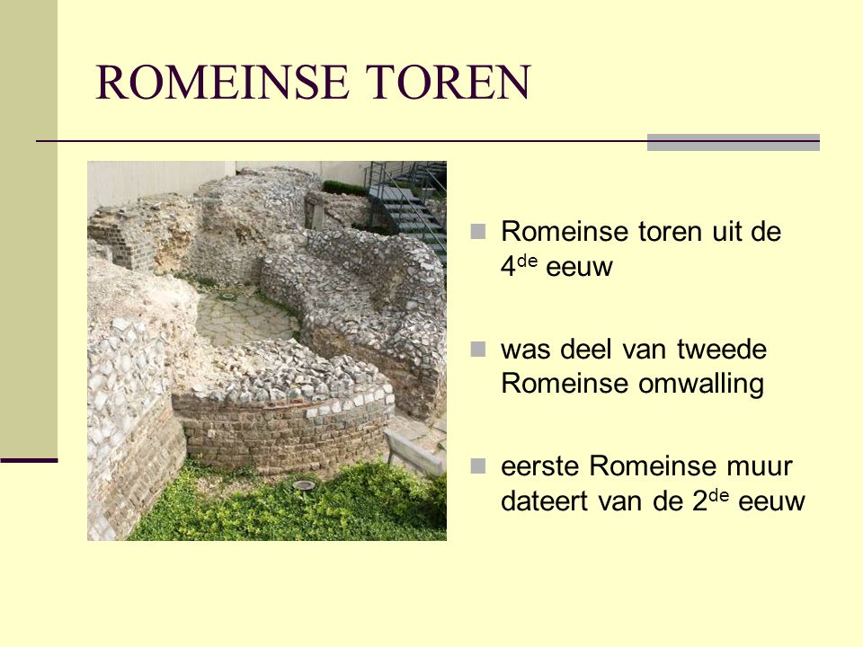 ROMEINSE TOREN Romeinse toren uit de 4de eeuw