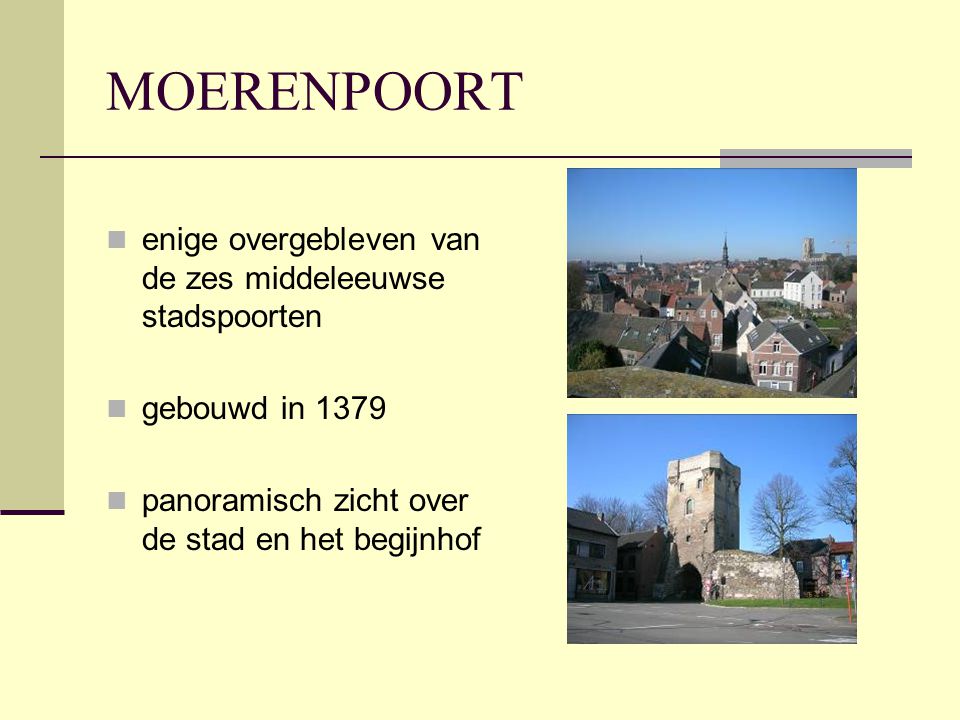 MOERENPOORT enige overgebleven van de zes middeleeuwse stadspoorten