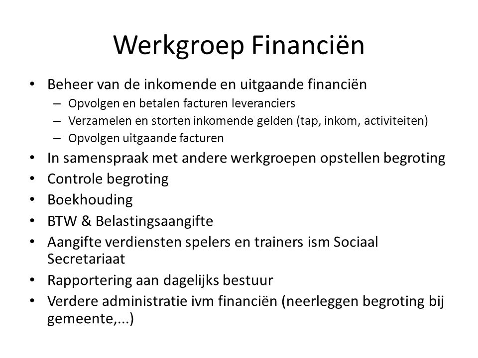 Werkgroep Financiën Beheer van de inkomende en uitgaande financiën