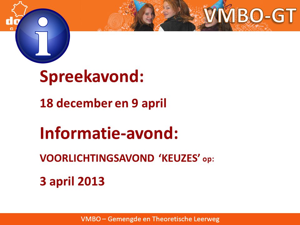 VMBO-GT Spreekavond: Informatie-avond: 18 december en 9 april