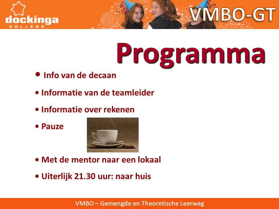 Programma VMBO-GT • Info van de decaan • Informatie van de teamleider