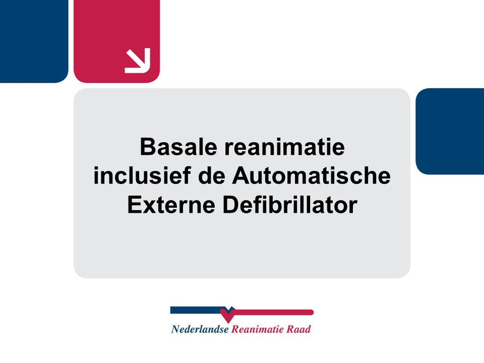 Basale reanimatie inclusief de Automatische Externe Defibrillator