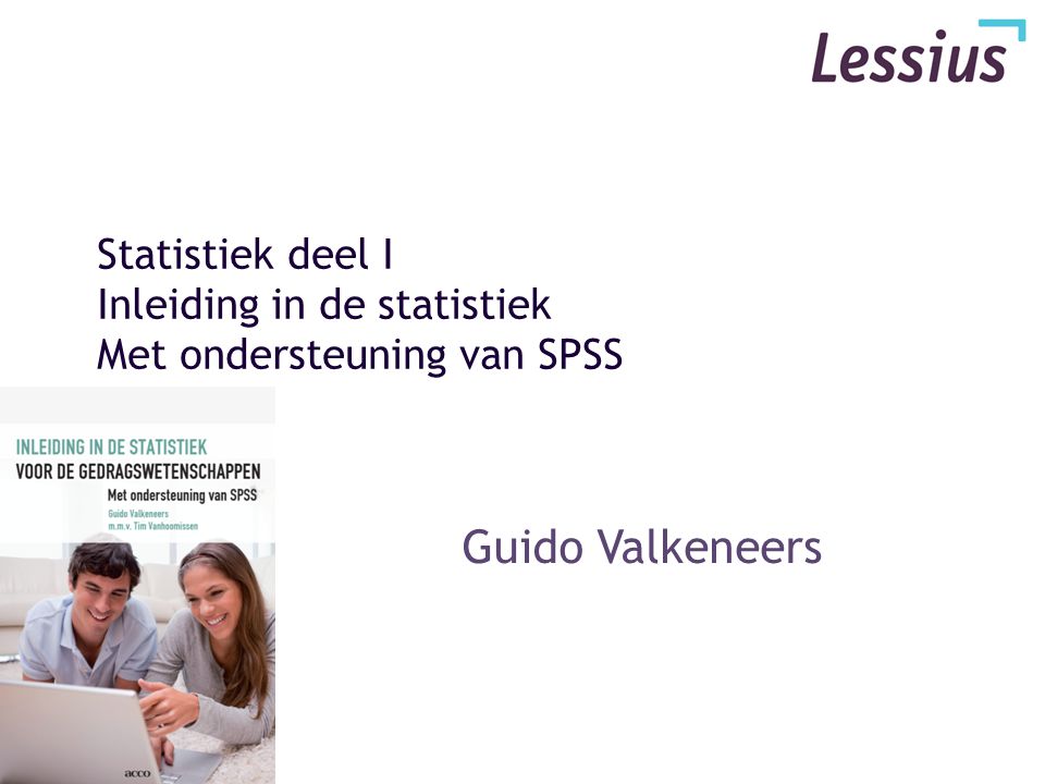 Statistiek deel I Inleiding in de statistiek Met ondersteuning van SPSS