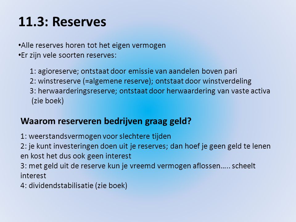 11.3: Reserves Waarom reserveren bedrijven graag geld
