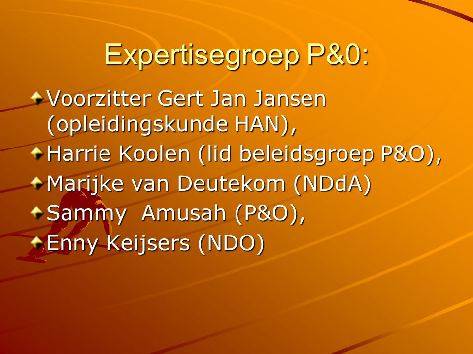 Expertisegroep P&0: Voorzitter Gert Jan Jansen (opleidingskunde HAN),