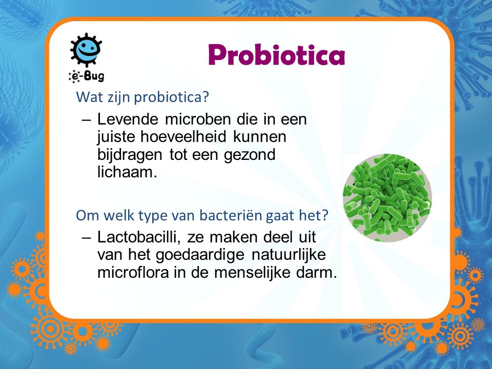Probiotica Wat zijn probiotica