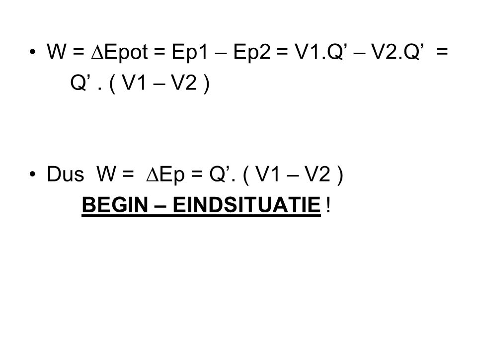 W = ∆Epot = Ep1 – Ep2 = V1.Q’ – V2.Q’ =