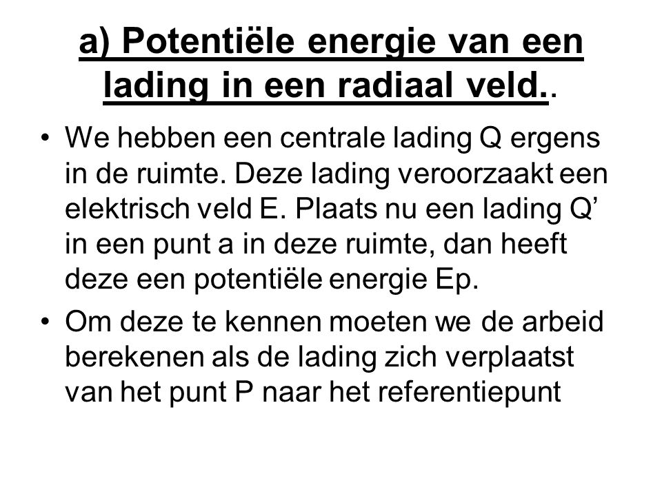 a) Potentiële energie van een lading in een radiaal veld..