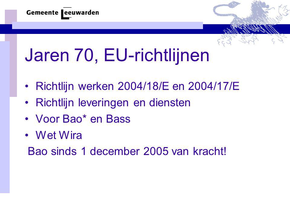 Jaren 70, EU-richtlijnen Richtlijn werken 2004/18/E en 2004/17/E