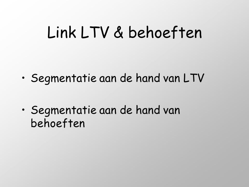 Link LTV & behoeften Segmentatie aan de hand van LTV