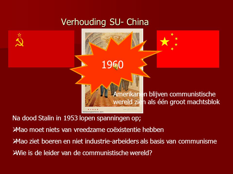 Verhouding SU- China Amerikanen blijven communistische wereld zien als één groot machtsblok.