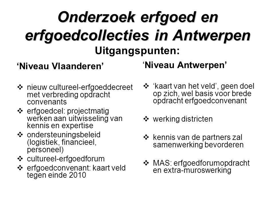 Onderzoek erfgoed en erfgoedcollecties in Antwerpen Uitgangspunten: