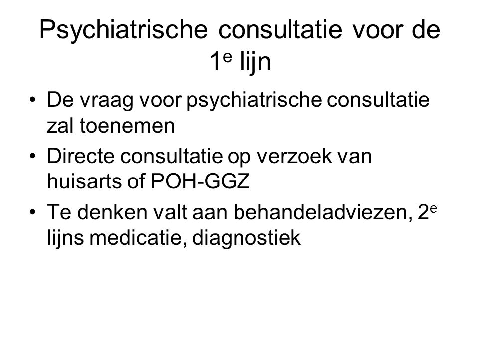 Psychiatrische consultatie voor de 1e lijn