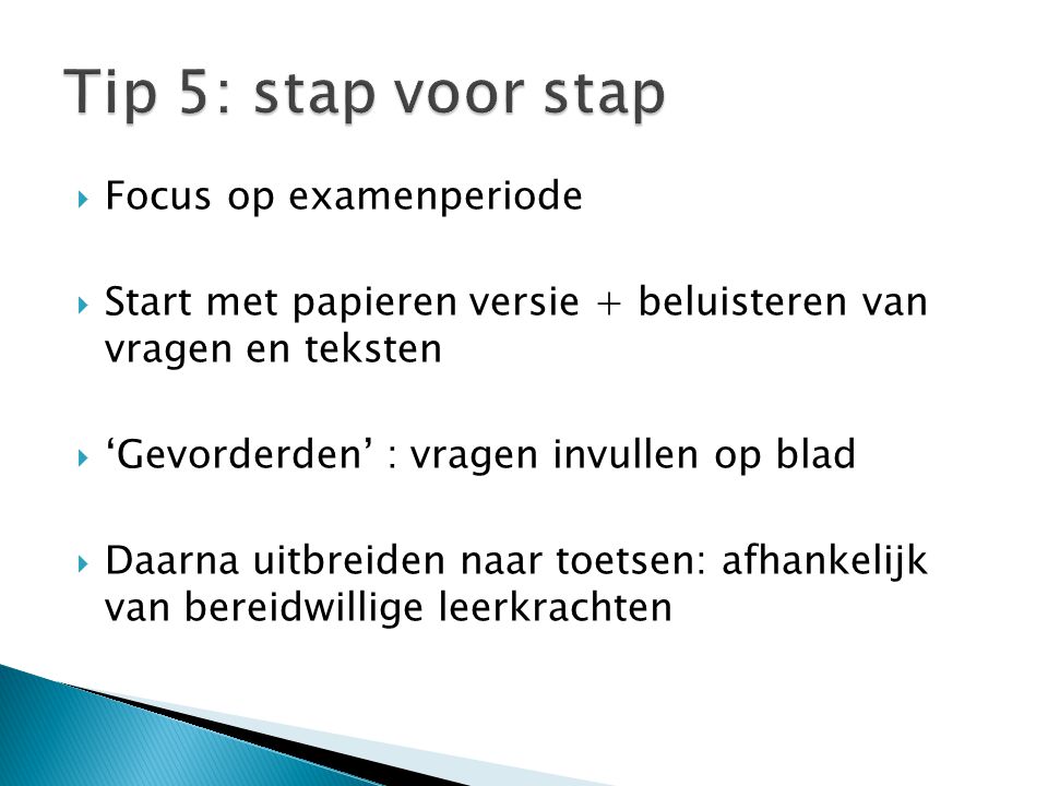 Tip 5: stap voor stap Focus op examenperiode